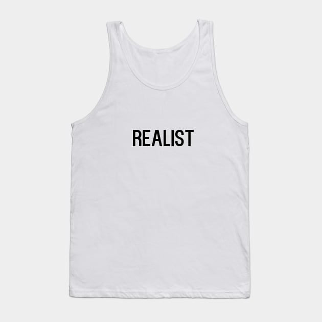 Realist Tank Top by NotoriousMedia